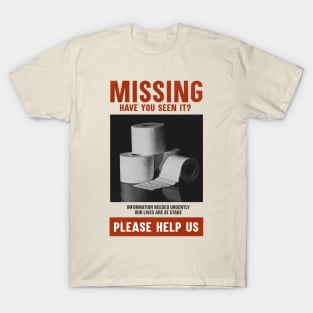 Missing Toilet Paper - Quarantine Joke - Funny Pandemic T-Shirt